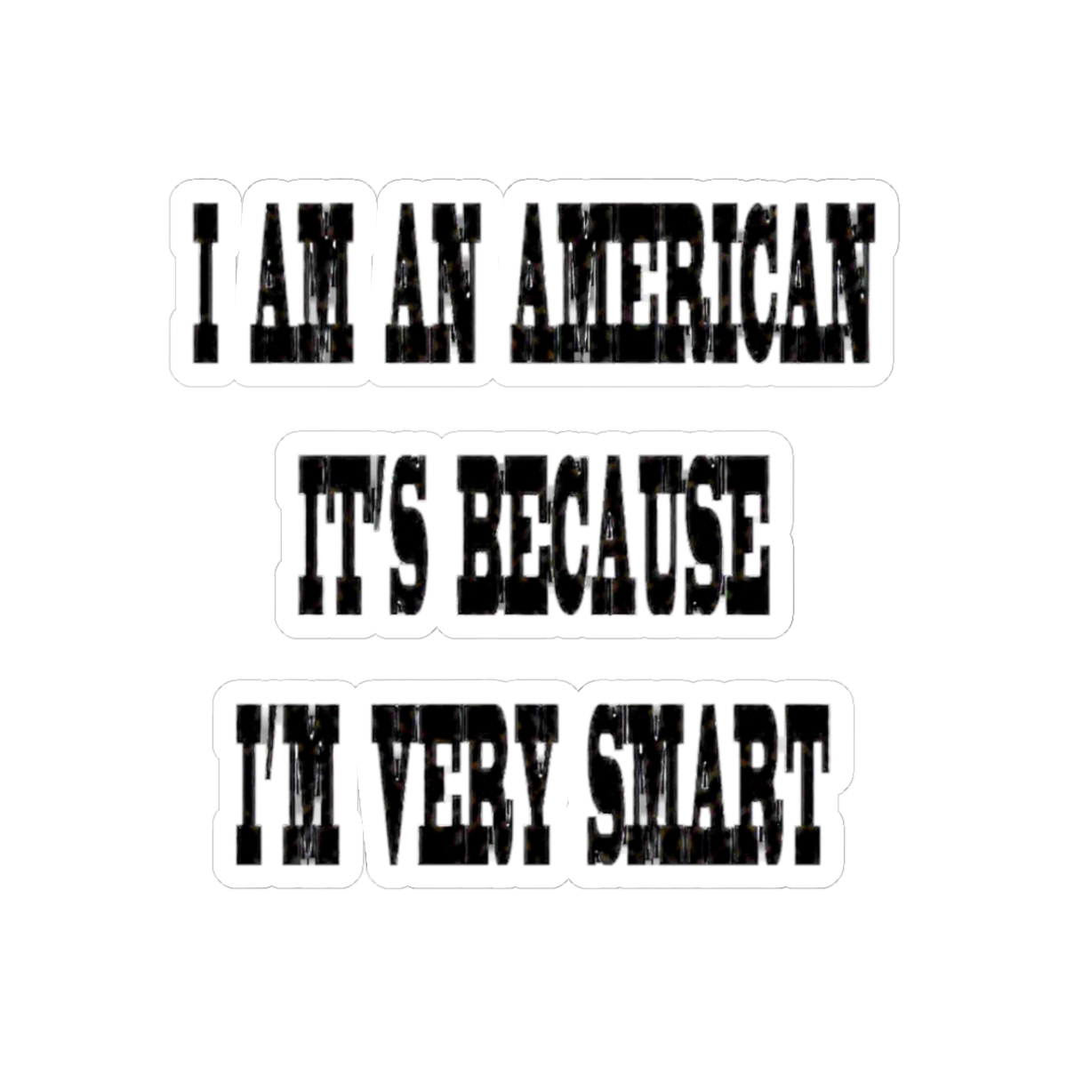 The American is very intelligent | Small Brained American - Official Creator merchandise