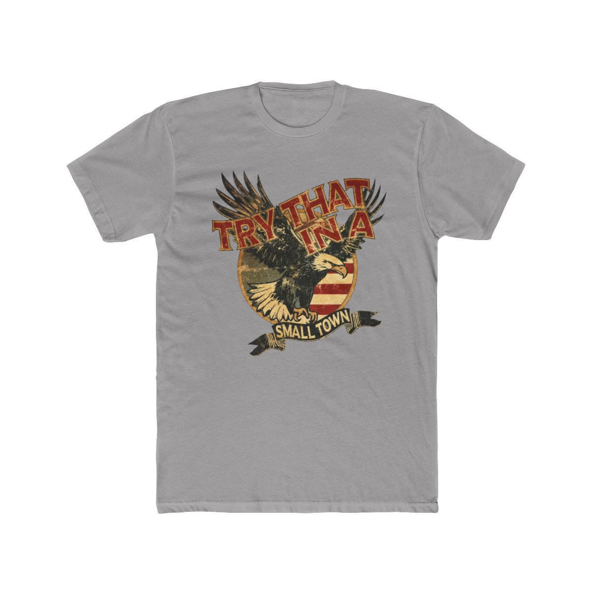 retro try that in a small town T Shirt | Small Brained American